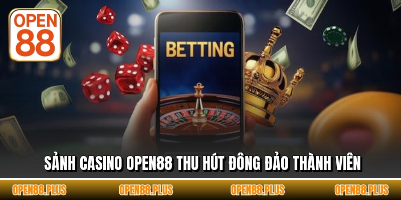 Sảnh casino OPEN88 thu hút đông đảo thành viên