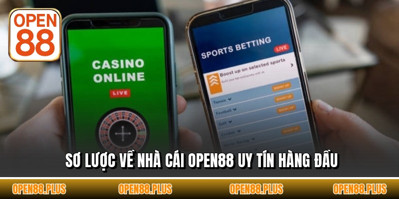 Sơ lược về nhà cái OPEN88 uy tín hàng đầu